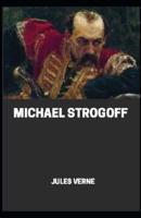 Michael Strogoff Or, The Courier of the Czar[Annotetd]