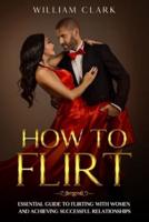 How To Flirt