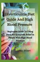 Diverticulitis Diet Guide And High Blood Pressure