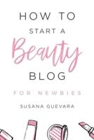 How to Start a Beauty Blog for Newbies