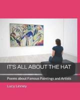 IT'S ALL ABOUT THE HAT: Poems about Famous Paintings and Artists