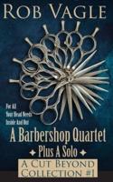 A Barbershop Quartet Plus A Solo