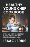 Healthy Young Chef Cookbook
