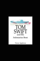 Tom Swift and His Submarine Boat Illustrated