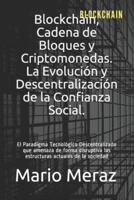 Blockchain, Cadena De Bloques Y Criptomonedas.