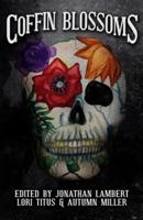 Coffin Blossoms: A Horror/Comedy Anthology