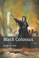 Black Colossus: Original Text