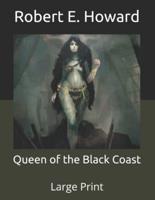 Queen of the Black Coast: Large Print