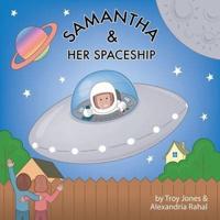Samantha and Her Spaceship: 3 Adventures in One Book