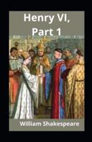 Henry VI, Part 1 Illustrated