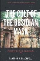 The Cult of the Obsidian Mask