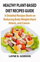 Healthy Plant-Based Diet Recipes Guide