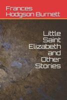 Little Saint Elizabeth and Other Stories