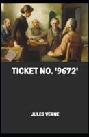 Ticket No. '9672' By Jules Verne[Annotated]