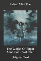 The Works Of Edgar Allan Poe - Volume 1