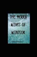 The Merry Wives of Windsor Illustrated