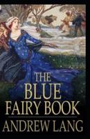 The Blue Fairy Book Illustrated