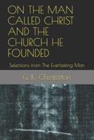 On the Man Called Christ and the Church He Founded