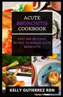 Acute Bronchitis Cookbook