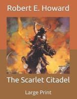 The Scarlet Citadel: Large Print