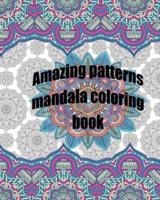 Amazing Patterns Mandala Coloring Book