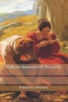 Fifteen Sonnets Of Petrarch