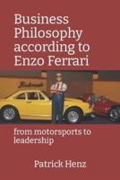 Business Philosophy according to Enzo Ferrari: from motorsports to leadership