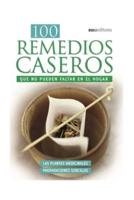 100 REMEDIOS CASEROS: que no pueden faltar en el hogar