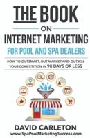 The Book on Internet Marketing for Pool and Spa Dealers