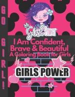 I Am Confident, Brave & Beautiful A Coloring Book for Girls