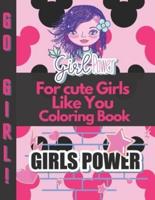 For Cute Girls Like You Coloring Book