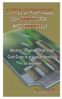 3 Types of High-Value Cash Crops to Grow Hydroponically