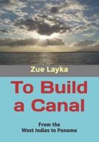 To Build a Canal: From the West Indies to Panama
