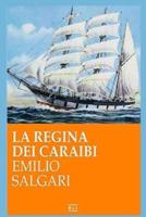 Emilio Salgari - La Regina Dei Caraibi