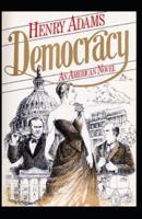 Democracy, An American Novel Annotated