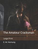 The Amateur Cracksman: Large Print