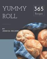 365 Yummy Roll Recipes