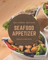 365 Yummy Seafood Appetizer Recipes