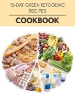 10-Day Green Ketogenic Recipes Cookbook