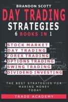 Day Trading Strategies: Stock Market - Day Trading - Forex Trading - Options Trading - Swing Trading - Dividend Investing. The Best Strategies for Making Money Today.