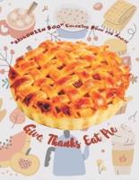 Give Thanks Eat Pie