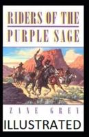 Riders of the Purple Sage Classic Edition Best Novel (Illustrated)
