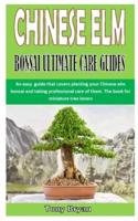 Chinese ELM Bonsai Ultimate Care Guides