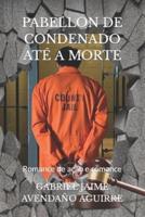PABELLON DE CONDENADO ATÉ A MORTE.: Romance de ação e romance.