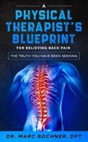 A Physical Therapist's Blueprint For Relieving Back Pain