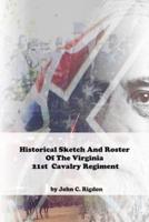 Historical Sketch And Roster Of The Virginia 21st Cavalry Regiment