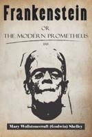 Frankenstein Or, The Modern Prometheus 1818