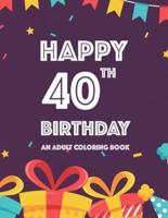 Happy 40th Birthday An Adult Coloring Book
