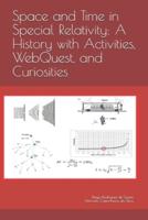 Space and Time in Special Relativity: A History with Activities, WebQuest, and Curiosities