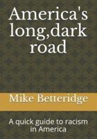 America's Long Dark Road